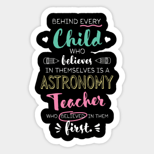 Great Astronomy Teacher who believed - Appreciation Quote Sticker
